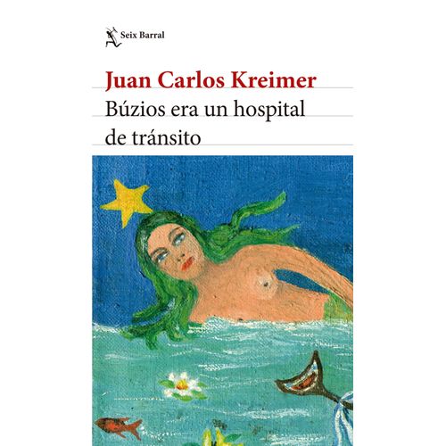 BUZIOS ERA UN HOSPITAL DE TRANSITO - JUAN CARLOS KREIMER