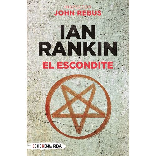 EL ESCONDITE - INSPECTOR JOHN REBUS - IAN RANKIN