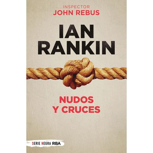 NUDOS Y CRUCES - IAN RANKIN