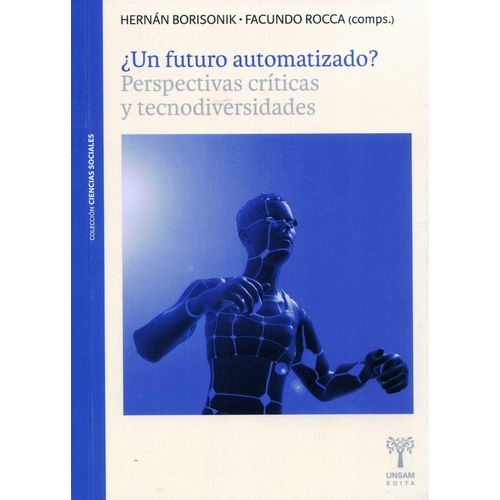 UN FUTURO AUTOMATIZADO? PERSPECTIVAS CRITICAS Y TECNODIVERSI