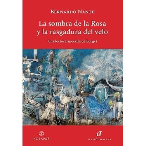 LA SOMBRA DE LA ROSA Y LA RASGADURA DEL VUELO - BERNARDO NAN