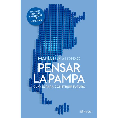 PENSAR LA PAMPA - CLAVES PARA CONSTRUIR FUTURO