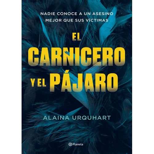 EL CARNICERO Y EL PAJARO - ALAINA URQUHART