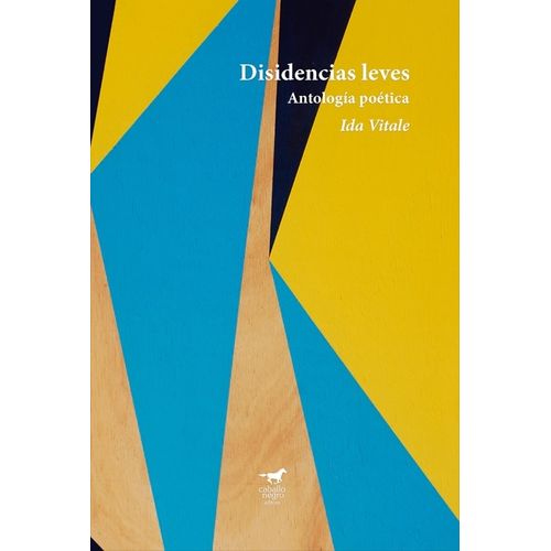 DISIDENCIAS LEVES - ANTOLOGIA POETICA - IDA VITALE