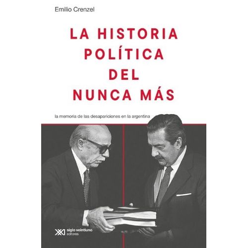 HISTORIA POLITICA DEL NUNCA MAS (ED. 2024) - EMILIO CRENZEL