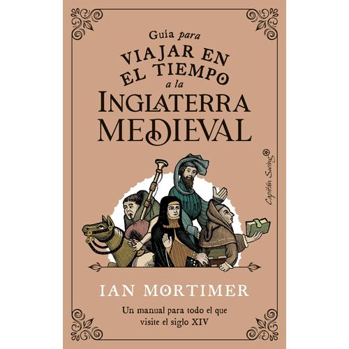 GUIA PARA VIAJAR EN EL TIEMPO A LA INGLATERRA MEDIEVAL