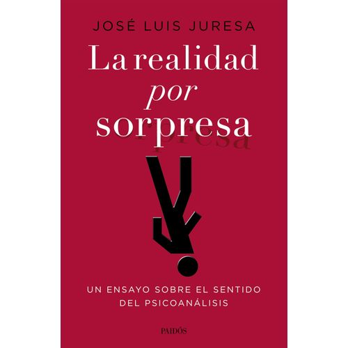 LA REALIDAD POR SORPRESA - JOSE LUIS JURESA