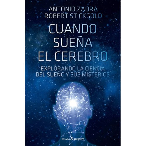 CUANDO SUEÑA EL CEREBRO - EXPLORANDO LA CIENCIA DEL SUEÑO