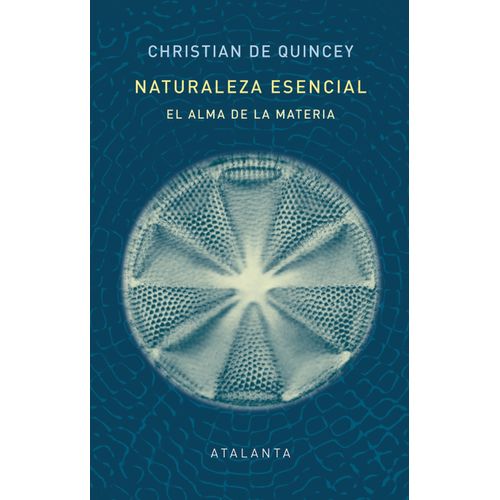 NATURALEZA ESENCIAL - EL ALMA DE LA MATERIA