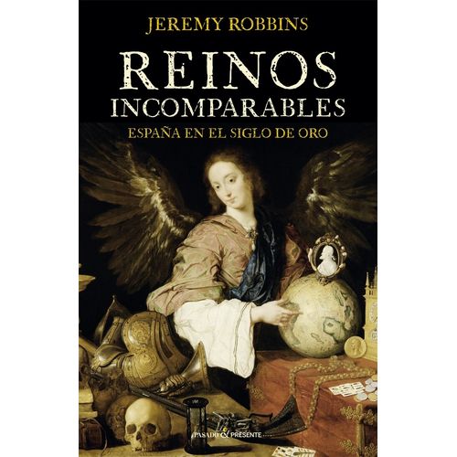 REINOS INCOMPARABLES - ESPAÑA EN EL SIGLO DE ORO