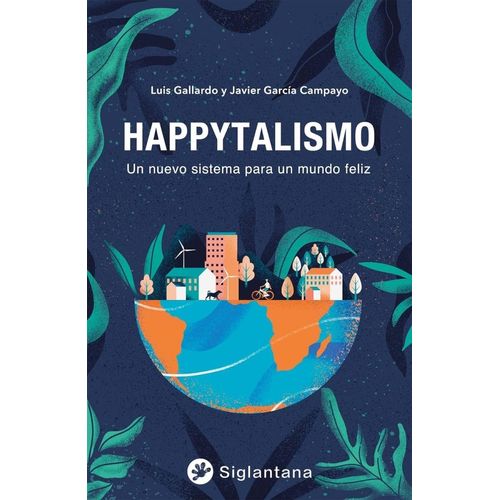 HAPPYTALISMO - UN NUEVO SISTEMA PARA UN MUNDO FELIZ