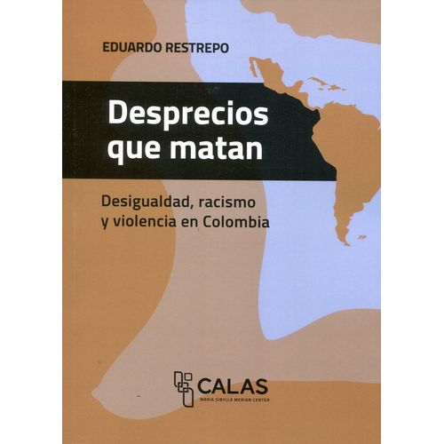DESPRECIOS QUE MATAN - EDUARDO RESTREPO