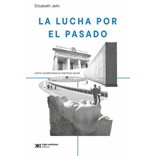 LA LUCHA POR EL PASADO - ELIZABETH JELIN