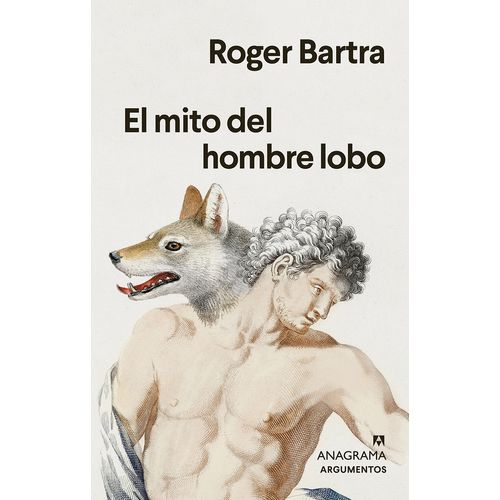 EL MITO DEL HOMBRE LOBO - ROGER BARTRA