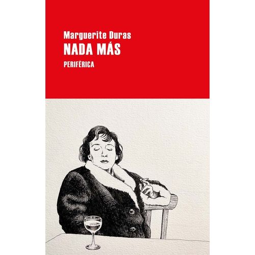 NADA MAS - MARGUERITE DURAS