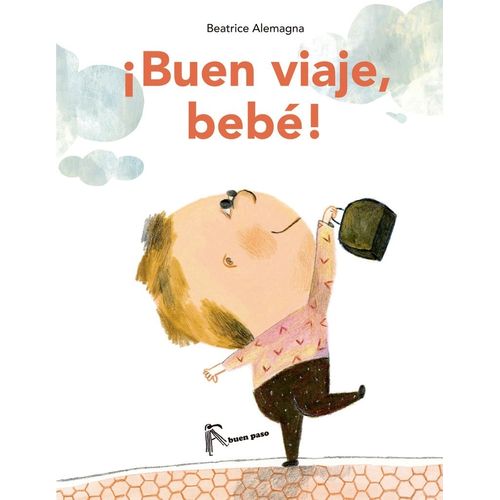 BUEN VIAJE, BEBE - BEATRICE ALEMAGNA BUEN VIAJE, BEBE - BEATRICE ALEMAGNA