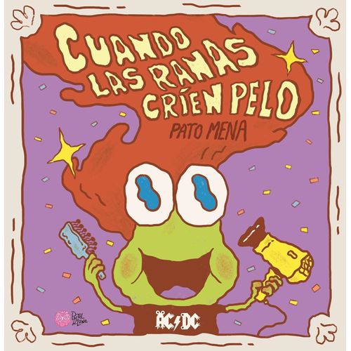 CUANDO LAS RANAS CRIEN PELO - PATO MENA