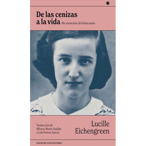 DE LAS CENIZAS A LA VIDA - MIS MEMORIAS DEL HOLOCAUSTO