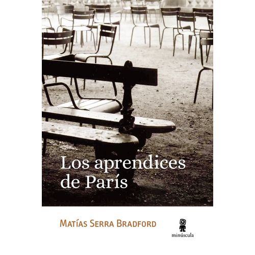 LOS APRENDICES DE PARIS - MATIAS SERRA BRADFORD