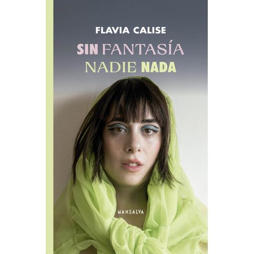 SIN FANTASIA NADIE NADA - FLAVIA CALISE
