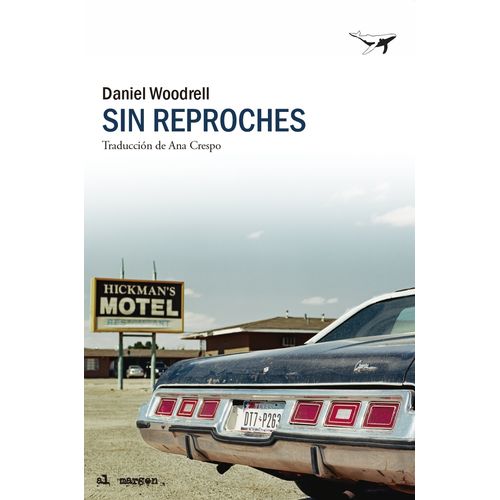 SIN REPROCHES - TRILOGIA DE LOS PANTANOS 3 - DANIEL WOODRELL