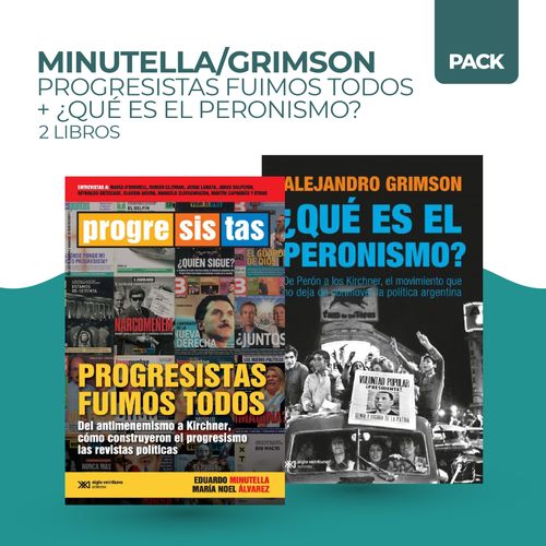 PROGRESISTAS FUIMOS TODOS + QUE ES EL PERONISMO - 2 LIBROS -