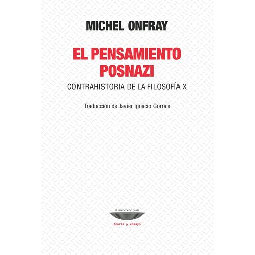EL PENSAMIENTO POSNAZI - CONTRA HISTORIA DE LA FILOSOFIA X -