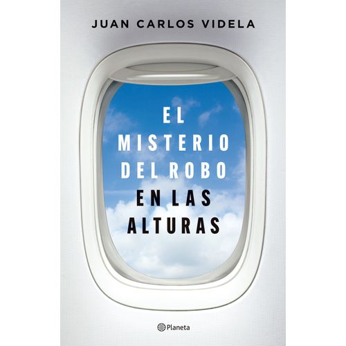 EL MISTERIO DEL ROBO EN LAS ALTURAS - JUAN CARLOS VIDELA