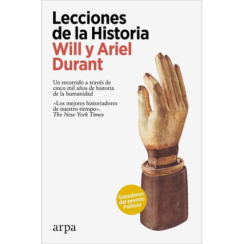 LECCIONES DE LA HISTORIA - WILL DURANT - ARIEL DURANT