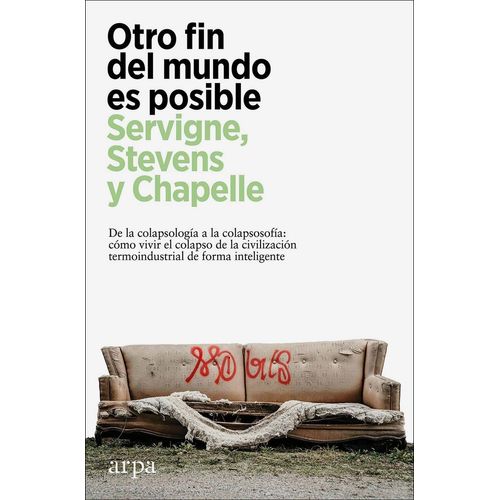 OTRO FIN DEL MUNDO ES POSIBLE - SERVIGNE - STEVENS - CHAPELL