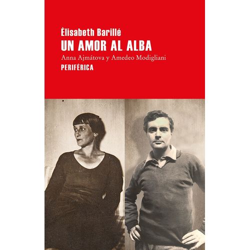 UN AMOR AL ALBA - ANNA AJMATOVA Y AMEDEO MODIGLIANI