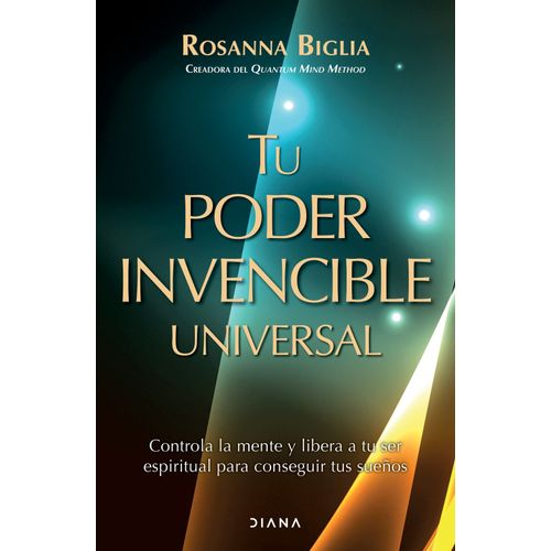 TU PODER INVENCIBLE UNIVERSAL - ROSANNA BIGLIA