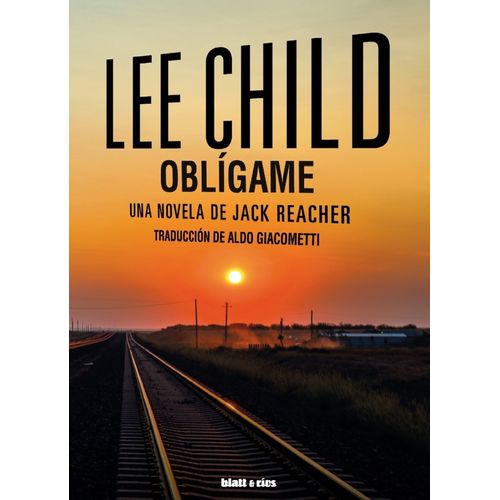 OBLIGAME - UNA NOVELA DE JACK REACHER - LEE CHILD