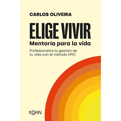 ELIGE VIVIR - MENTORIA PARA LA VIDA - CARLOS OLIVEIRA