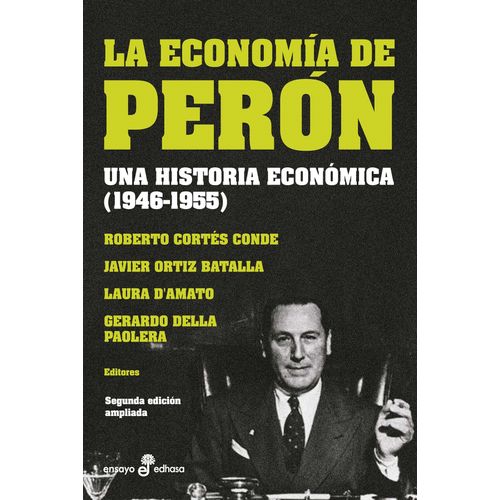 LA ECONOMIA DE PERON - UNA HISTORIA ECONOMICA (1946-1955)