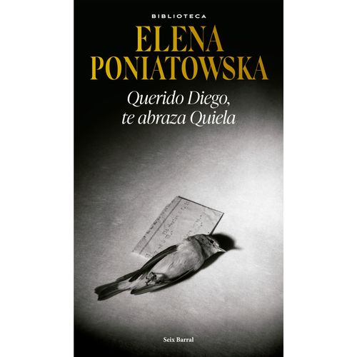 QUERIDO DIEGO, TE ABRAZA QUIELA - ELENA PONIATOWSKA