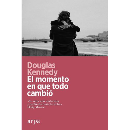 EL MOMENTO EN QUE TODO CAMBIO - DOUGLAS KENNEDY
