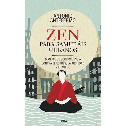 ZEN PARA SAMURAIS URBANOS - ANTONIO ANTEFERMO