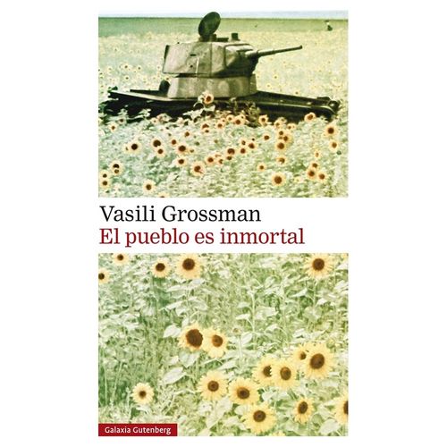 EL PUEBLO ES INMORTAL - VASILI GROSSMAN