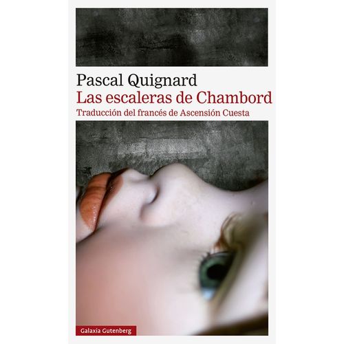 LAS ESCALERAS DE CHAMBORD - PASCAL QUIGNARD
