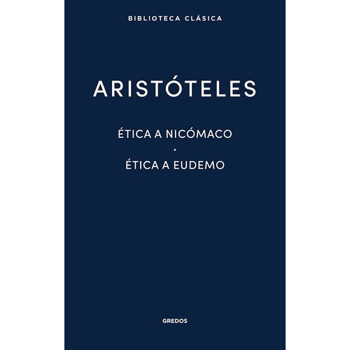 ETICA A NICOMACO - ETICA A EDUDEMO - ARISTOTELES