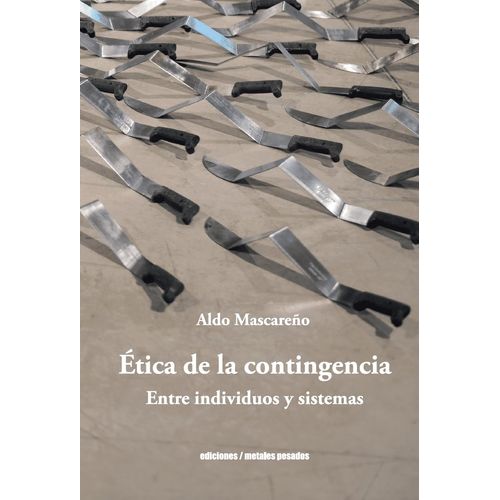 ETICA DE LA CONTINGENCIA - ENTRE INDIVIDUOS Y SISTEMAS