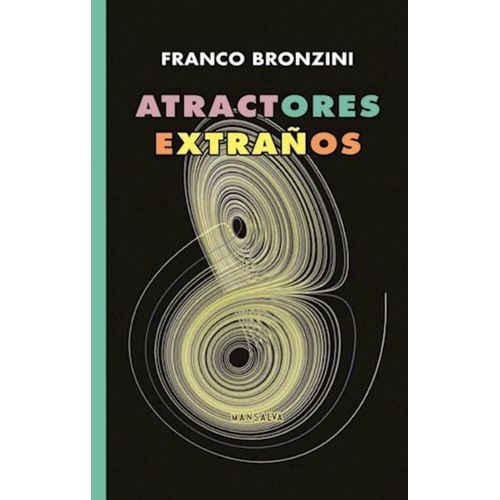 ATRACTORES EXTRAÑOS - FRANCO BRONZINI