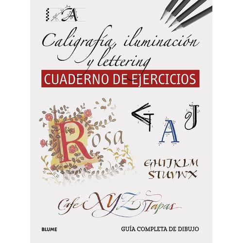 CALIGRAFIA, ILUMINACION Y LETTERING - CUADERNO DE EJERCICIOS