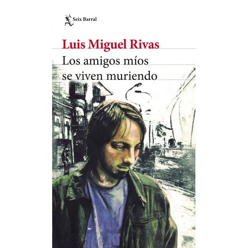 LOS AMIGOS MIOS SE VIVEN MURIENDO - LUIS MIGUEL RIVAS
