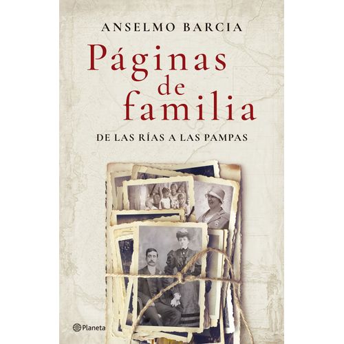 PAGINAS DE FAMILIA - DE LAS RIAS A LAS PAMPAS - ANSELMO BARC