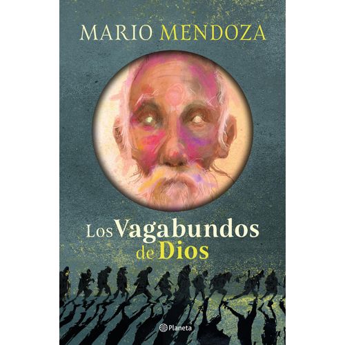 LOS VAGABUNDOS DE DIOS - MARIO MENDOZA