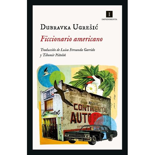 FICCIONARIO AMERICANO - DUBRAVKA UGRESIC