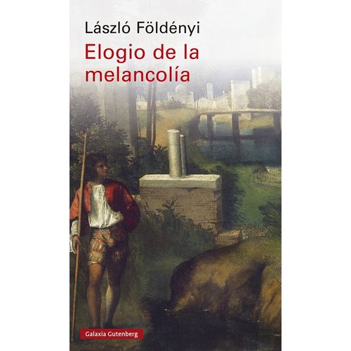 ELOGIO DE LA MELANCOLIA - LASZLO F. FOLDENYI