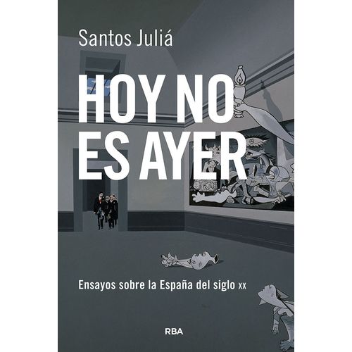 HOY NO ES AYER - ENSAYOS SOBRE LA ESPAÑA DEL SIGLO XX